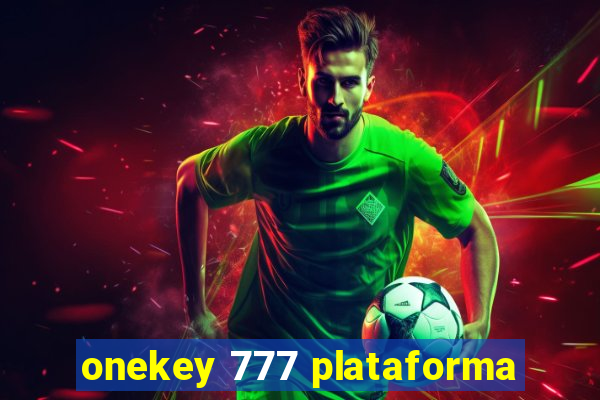 onekey 777 plataforma